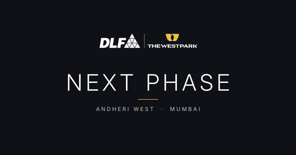 DLF Westpark Phase 2, Andheri West: Launch Update - Mumbai Real Estate Insights